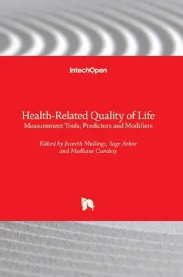 Calidad de vida relacionada con la salud: Herramientas de medición, predictores y modificadores - Health-Related Quality of Life: Measurement Tools, Predictors and Modifiers