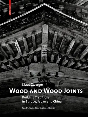 Madera y Juntas de Madera: Tradiciones constructivas de Europa, Japón y China - Wood and Wood Joints: Building Traditions of Europe, Japan and China