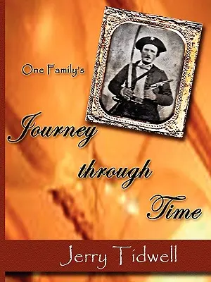 El viaje de una familia en el tiempo (Tidwell R. G. (Jerry)) - One Family's Journey Through Time (Tidwell R. G. (Jerry))