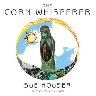 El Susurrador del Maíz - The Corn Whisperer