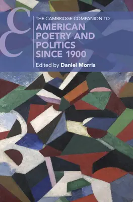 The Cambridge Companion to American Poetry and Politics since 1900 (El libro de Cambridge sobre poesía y política americanas desde 1900) - The Cambridge Companion to American Poetry and Politics since 1900