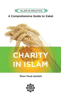 La caridad en el Islam: Guía completa del Zakat, 2ª edición - Charity in Islam: Comprehensive Guide to Zakat, 2nd Edition