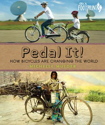 Pedalea: Cómo las bicicletas están cambiando el mundo - Pedal It!: How Bicycles Are Changing the World