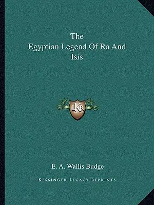 La leyenda egipcia de Ra e Isis - The Egyptian Legend Of Ra And Isis