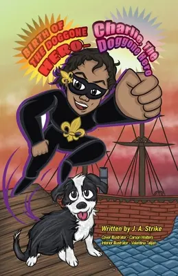 Nacimiento del héroe doggone: Charlie el héroe doggone - Birth of the doggone Hero: Charlie the doggone Hero