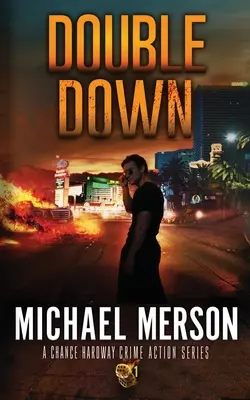 Double Down: Una serie de acción criminal de Chance Hardway 1 - Double Down: A Chance Hardway Crime Action Series 1