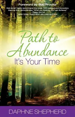 El camino hacia la abundancia: Ha llegado tu hora - Path to Abundance: It's Your Time