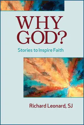 ¿Por qué Dios? Historias para inspirar la fe - Why God?: Stories to Inspire Faith