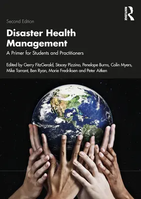 Gestión sanitaria de catástrofes: Un manual para estudiantes y profesionales - Disaster Health Management: A Primer for Students and Practitioners