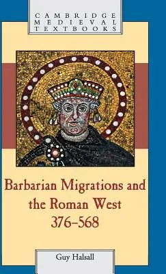 Las migraciones bárbaras y el Occidente romano, 376-568 - Barbarian Migrations and the Roman West, 376-568