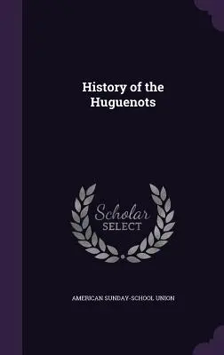 Historia de los hugonotes - History of the Huguenots