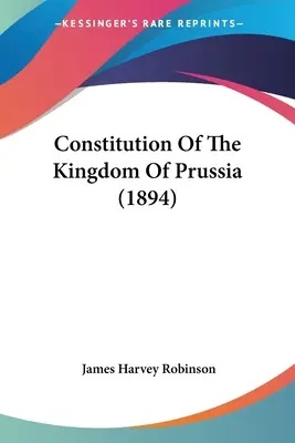 Constitución del Reino de Prusia (1894) - Constitution Of The Kingdom Of Prussia (1894)