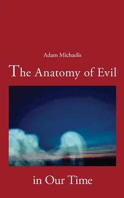 La anatomía del mal en nuestro tiempo - The Anatomy of Evil in Our Time
