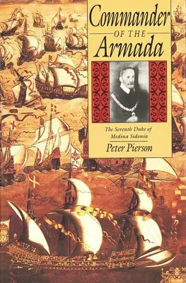 Comandante de la Armada: El Séptimo Duque de Medina Sidonia - Commander of the Armada: The Seventh Duke of Medina Sidonia