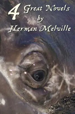 Cuatro Grandes Novelas de Herman Melville, (Completas y Sin Acortar). Incluyendo Moby Dick, Typee, un Romance de los Mares del Sur, Omoo: Aventuras en el Sur - Four Great Novels by Herman Melville, (Complete and Unabridged). Including Moby Dick, Typee, a Romance of the South Seas, Omoo: Adventures in the Sout