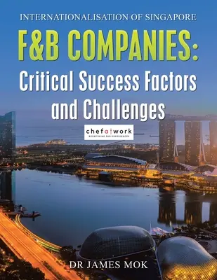 Internacionalización de las empresas de restauración de Singapur: Factores críticos de éxito y retos - Internationalisation of Singapore F&B Companies: Critical Success Factors and Challenges