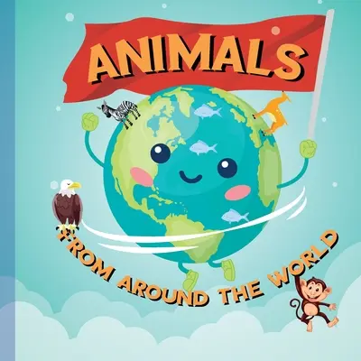 Animales: De todo el mundo - Animals: From Around the World