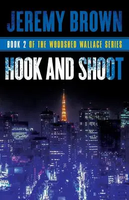 Enganchar y disparar: Segundo asalto de la serie Woodshed Wallace - Hook and Shoot: Round 2 in the Woodshed Wallace Series