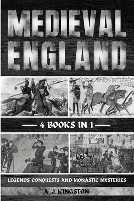 Inglaterra medieval: Leyendas, conquistas y misterios monásticos - Medieval England: Legends, Conquests, And Monastic Mysteries