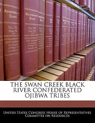 Las tribus ojibwa confederadas de Swan Creek Black River - The Swan Creek Black River Confederated Ojibwa Tribes