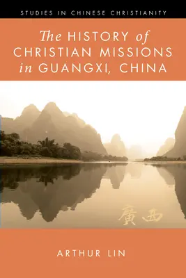 Historia de las misiones cristianas en Guangxi (China) - The History of Christian Missions in Guangxi, China