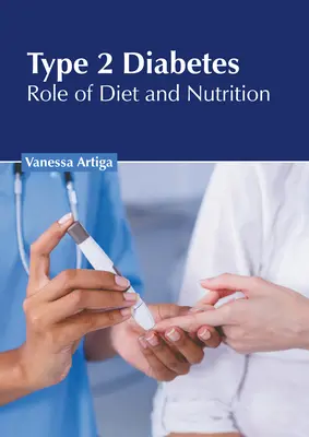 Diabetes de tipo 2: El papel de la dieta y la nutrición - Type 2 Diabetes: Role of Diet and Nutrition