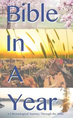 La Biblia en un Año: Cronológico: Un Viaje Cronológico A Través De La Biblia - Bible In A Year: Chronological: A Chronological Journey Through the bible