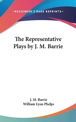 Las obras representativas de J. M. Barrie - The Representative Plays by J. M. Barrie