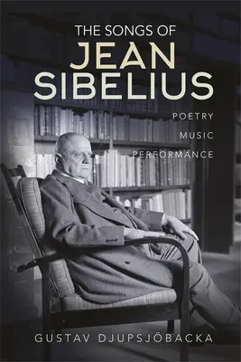 Las canciones de Jean Sibelius: Poesía, música e interpretación - The Songs of Jean Sibelius: Poetry, Music, Performance