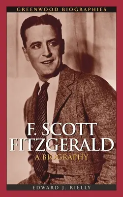 F. Scott Fitzgerald Una biografía - F. Scott Fitzgerald: A Biography