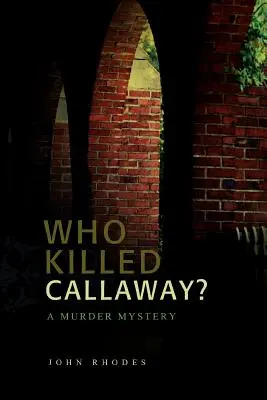 ¿Quién mató a Callaway? Un misterio de asesinato - Who Killed Callaway?: A Murder Mystery