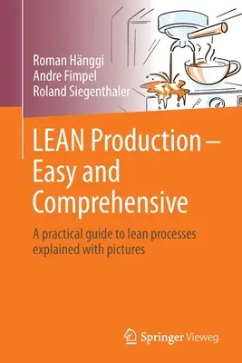 Producción ajustada - Fácil y completa: Guía práctica de los procesos Lean explicada con imágenes - Lean Production - Easy and Comprehensive: A Practical Guide to Lean Processes Explained with Pictures