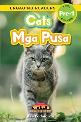 Cats: Bilingüe (Inglés/Filipino) (Inglés/Filipino) Mga Pusa - Animals in the City (Engaging Readers, Level Pre-1) - Cats: Bilingual (English/Filipino) (Ingles/Filipino) Mga Pusa - Animals in the City (Engaging Readers, Level Pre-1)