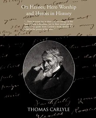 Sobre los héroes El culto a los héroes y la heroicidad en la Historia - On Heroes Hero Worship and Herois in History