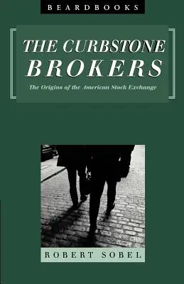 Curbstone Brokers: Los orígenes de la Bolsa estadounidense - Curbstone Brokers: The Origins of the American Stock Exchange