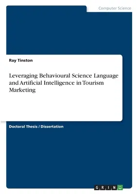 El lenguaje de las ciencias del comportamiento y la inteligencia artificial al servicio del marketing turístico - Leveraging Behavioural Science Language and Artificial Intelligence in Tourism Marketing