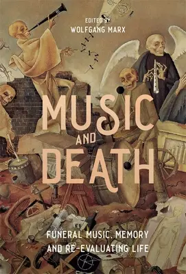 Música y muerte: Música fúnebre, memoria y revalorización de la vida - Music and Death: Funeral Music, Memory and Re-Evaluating Life