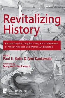 Revitalizar la historia: Reconocer las luchas, vidas y logros de las educadoras de arte afroamericanas y afroamericanas - Revitalizing History: Recognizing the Struggles, Lives, and Achievements of African American and Women Art Educators