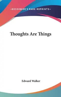 Los pensamientos son cosas - Thoughts Are Things