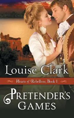 El juego del pretendiente (Serie Corazones rebeldes, Libro 1) - Pretender's Game (Hearts of Rebellion Series, Book 1)