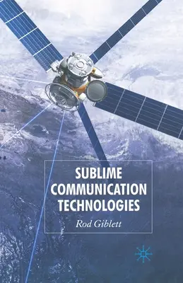 Tecnologías sublimes de la comunicación - Sublime Communication Technologies