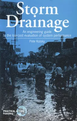 Drenaje pluvial: Guía de ingeniería para la evaluación económica del rendimiento del sistema - Storm Drainage: An Engineering Guide to the Low-Cost Evaluation of System Performance