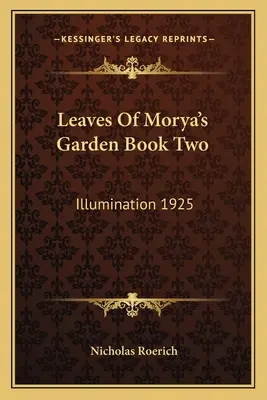 Hojas del Jardín de Morya Libro Segundo: Iluminación 1925 - Leaves Of Morya's Garden Book Two: Illumination 1925