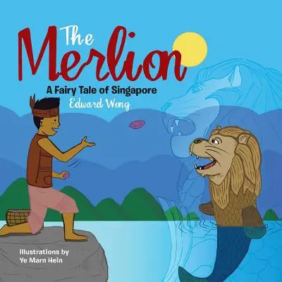 El Merlion: Un cuento de hadas de Singapur - The Merlion: A Fairy Tale of Singapore