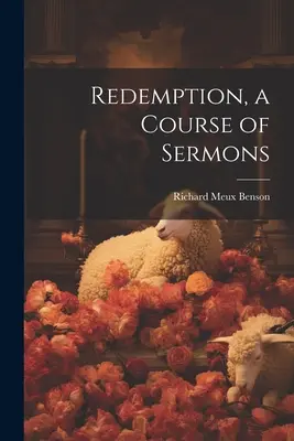 La redención, un curso de sermones - Redemption, a Course of Sermons