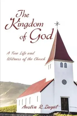 El Reino de Dios: Verdadera vida y testimonio de la Iglesia - The Kingdom of God: A True Life and Witness of the Church