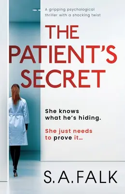 El secreto del paciente: un apasionante thriller psicológico con un giro inesperado - The Patient's Secret: A gripping psychological thriller with a shocking twist