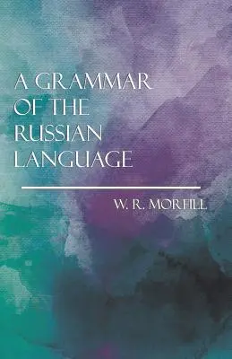 Gramática de la lengua rusa - A Grammar of the Russian Language