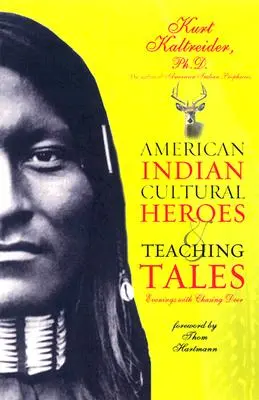 Héroes culturales y cuentos didácticos de los indios americanos - American Indian Cultural Heroes and Teaching Tales