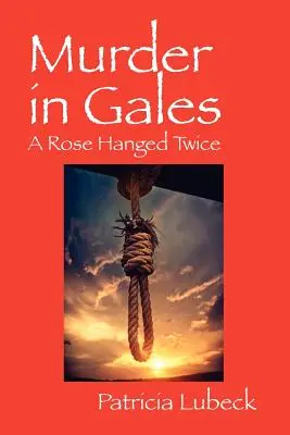 Asesinato en Gales: Una rosa colgada dos veces - Murder in Gales: A Rose Hanged Twice